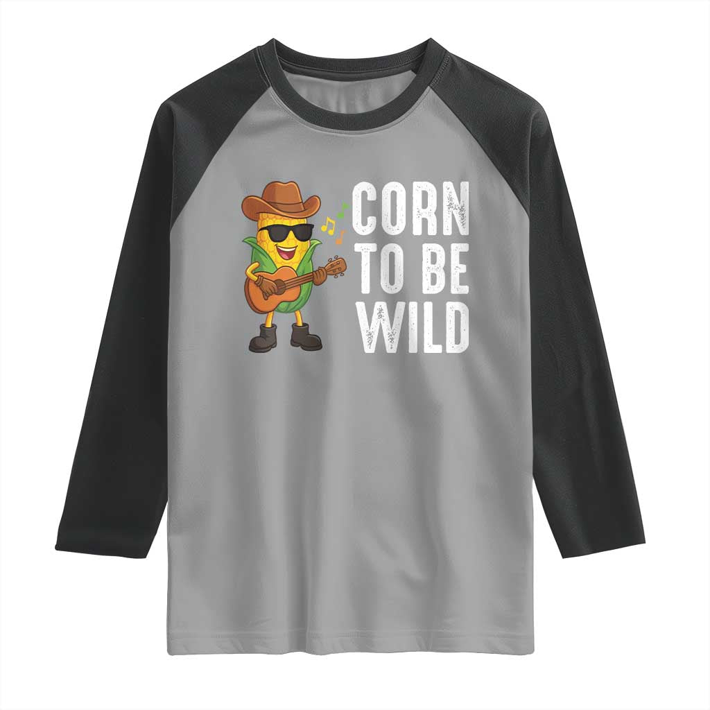 Corn To Be Wild Raglan Shirt Funny Cowboy Cornboy - Wonder Print Shop