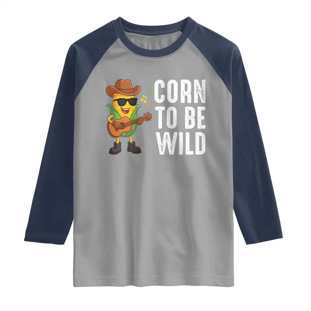 Corn To Be Wild Raglan Shirt Funny Cowboy Cornboy - Wonder Print Shop