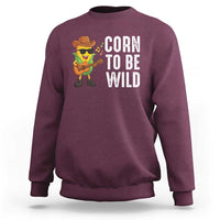 Corn To Be Wild Sweatshirt Funny Cowboy Cornboy - Wonder Print Shop