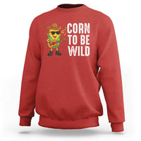 Corn To Be Wild Sweatshirt Funny Cowboy Cornboy - Wonder Print Shop