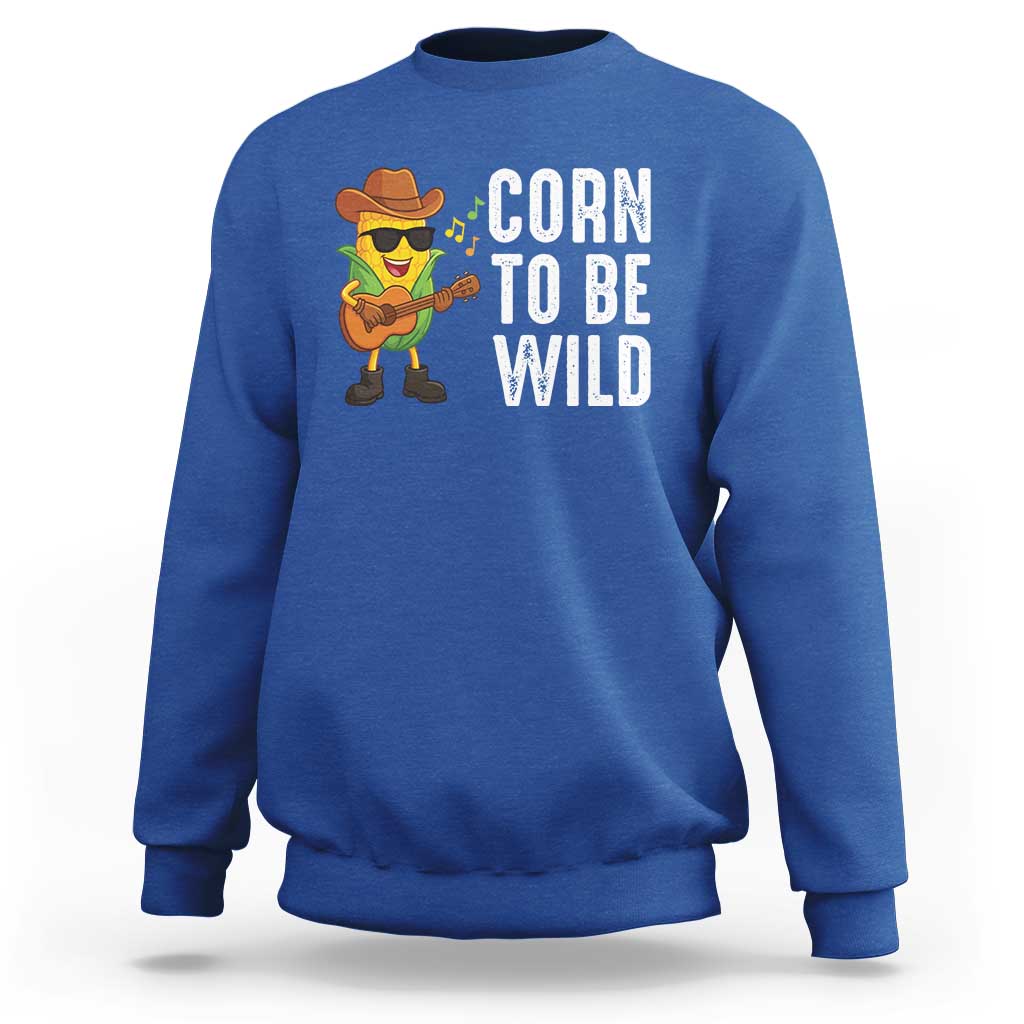 Corn To Be Wild Sweatshirt Funny Cowboy Cornboy - Wonder Print Shop