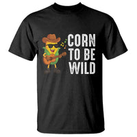 Corn To Be Wild T Shirt Funny Cowboy Cornboy - Wonder Print Shop