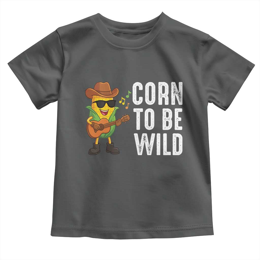 Corn To Be Wild Toddler T Shirt Funny Cowboy Cornboy - Wonder Print Shop