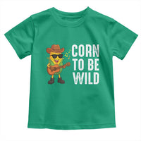 Corn To Be Wild Toddler T Shirt Funny Cowboy Cornboy - Wonder Print Shop