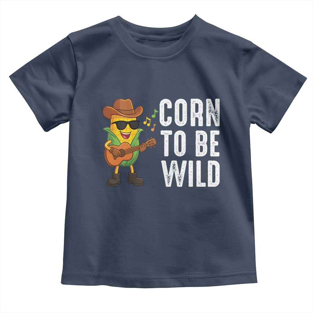 Corn To Be Wild Toddler T Shirt Funny Cowboy Cornboy - Wonder Print Shop