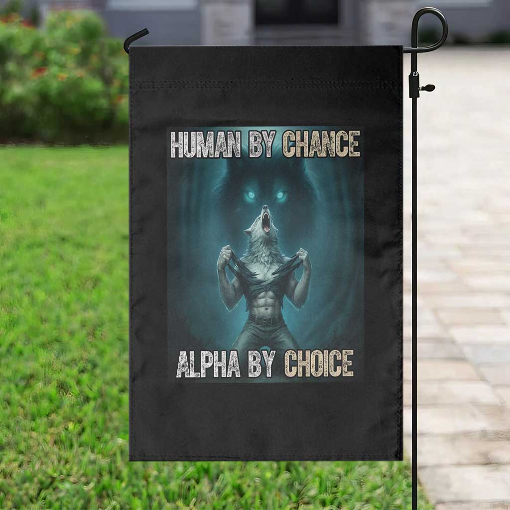 Funny Alpha Wolf Meme Garden Flag Human By Chance Alpha By Choice - Wonder Print Shop