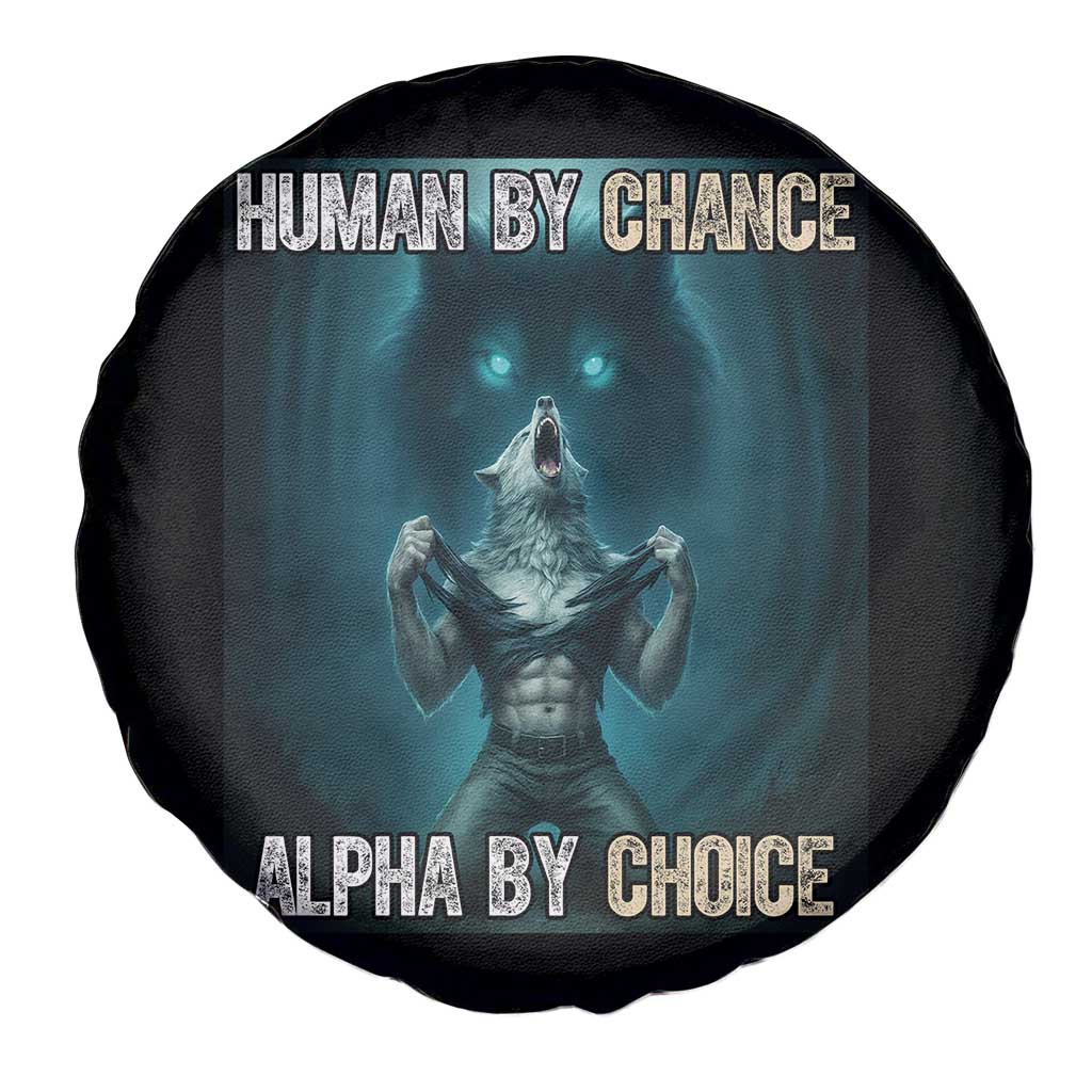 Funny Alpha Wolf Meme Spare Tire Cover Human By Chance Alpha By Choice - Wonder Print Shop
