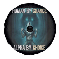 Funny Alpha Wolf Meme Spare Tire Cover Human By Chance Alpha By Choice - Wonder Print Shop
