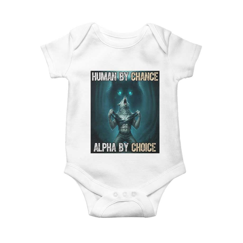 Funny Alpha Wolf Meme Baby Onesie Human By Chance Alpha By Choice - Wonder Print Shop