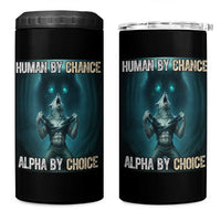 Funny Alpha Wolf Meme 4 in 1 Can Cooler Tumbler Human By Chance Alpha By Choice - Wonder Print Shop