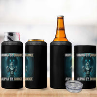Funny Alpha Wolf Meme 4 in 1 Can Cooler Tumbler Human By Chance Alpha By Choice - Wonder Print Shop