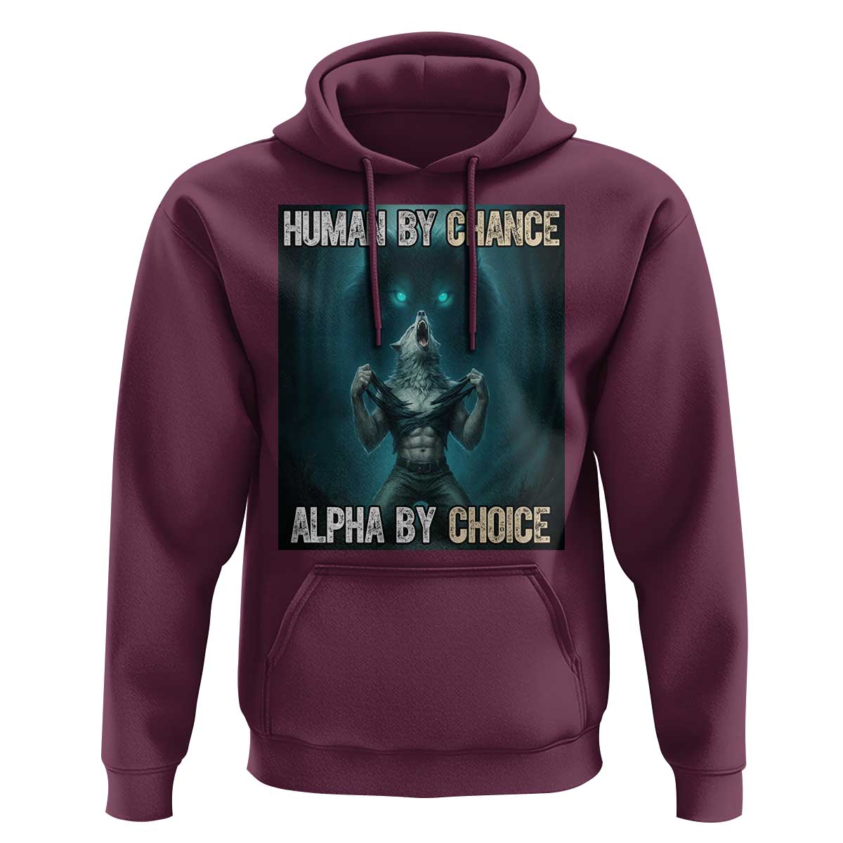 Funny Alpha Wolf Meme Hoodie Human By Chance Alpha By Choice - Wonder Print Shop