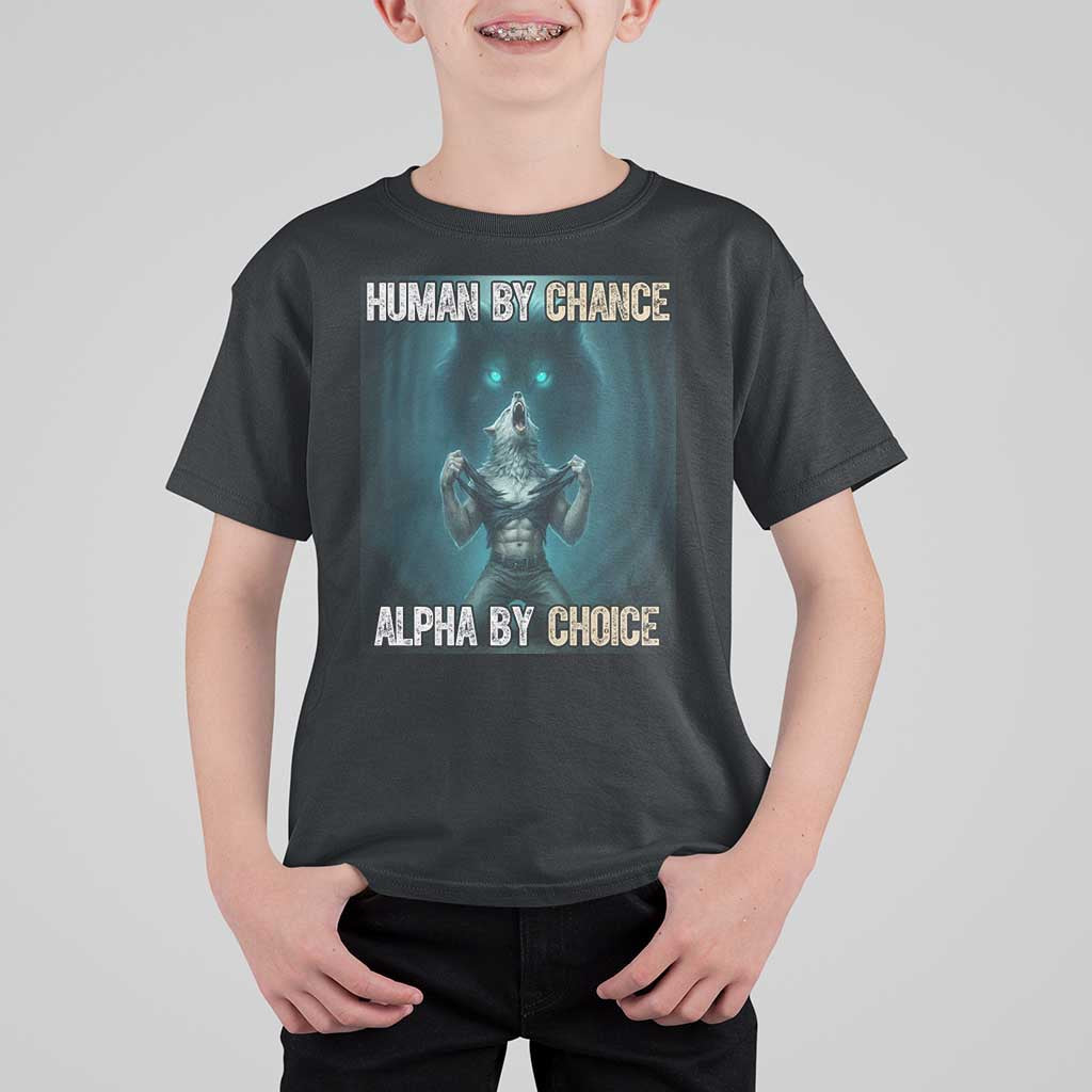 Funny Alpha Wolf Meme T Shirt For Kid Human By Chance Alpha By Choice - Wonder Print Shop