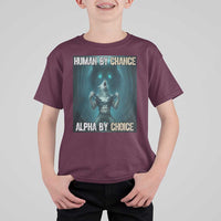 Funny Alpha Wolf Meme T Shirt For Kid Human By Chance Alpha By Choice - Wonder Print Shop