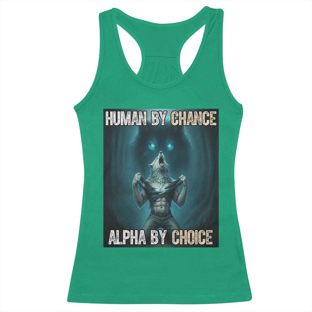 Funny Alpha Wolf Meme Racerback Tank Top Human By Chance Alpha By Choice - Wonder Print Shop