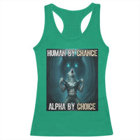 Funny Alpha Wolf Meme Racerback Tank Top Human By Chance Alpha By Choice - Wonder Print Shop