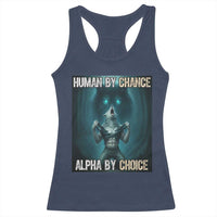 Funny Alpha Wolf Meme Racerback Tank Top Human By Chance Alpha By Choice - Wonder Print Shop