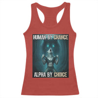 Funny Alpha Wolf Meme Racerback Tank Top Human By Chance Alpha By Choice - Wonder Print Shop
