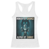 Funny Alpha Wolf Meme Racerback Tank Top Human By Chance Alpha By Choice - Wonder Print Shop