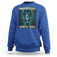 Funny Alpha Wolf Meme Sweatshirt Human By Chance Alpha By Choice - Wonder Print Shop