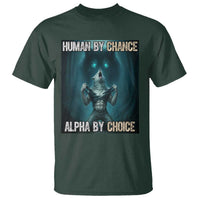 Funny Alpha Wolf Meme T Shirt Human By Chance Alpha By Choice - Wonder Print Shop