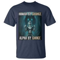 Funny Alpha Wolf Meme T Shirt Human By Chance Alpha By Choice - Wonder Print Shop