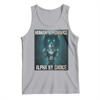 Funny Alpha Wolf Meme Tank Top Human By Chance Alpha By Choice - Wonder Print Shop