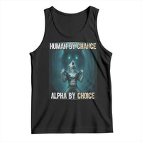 Funny Alpha Wolf Meme Tank Top Human By Chance Alpha By Choice - Wonder Print Shop