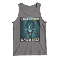 Funny Alpha Wolf Meme Tank Top Human By Chance Alpha By Choice - Wonder Print Shop
