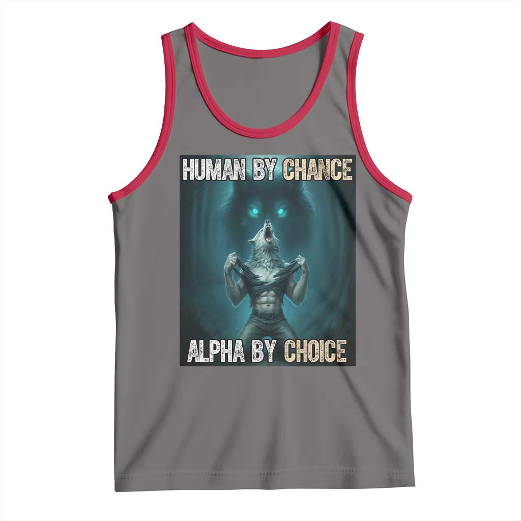 Funny Alpha Wolf Meme Tank Top Human By Chance Alpha By Choice - Wonder Print Shop