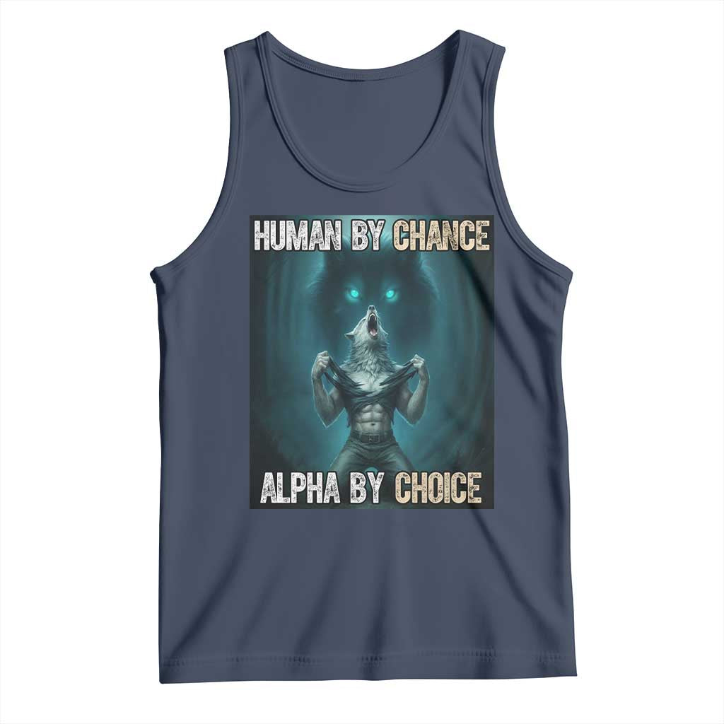 Funny Alpha Wolf Meme Tank Top Human By Chance Alpha By Choice - Wonder Print Shop