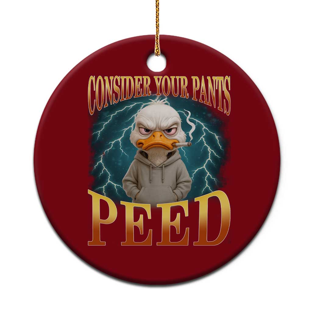 Funny Smoking Goose Meme Ceramic Ornament Consider Your Pants Peed - Wonder Print Shop