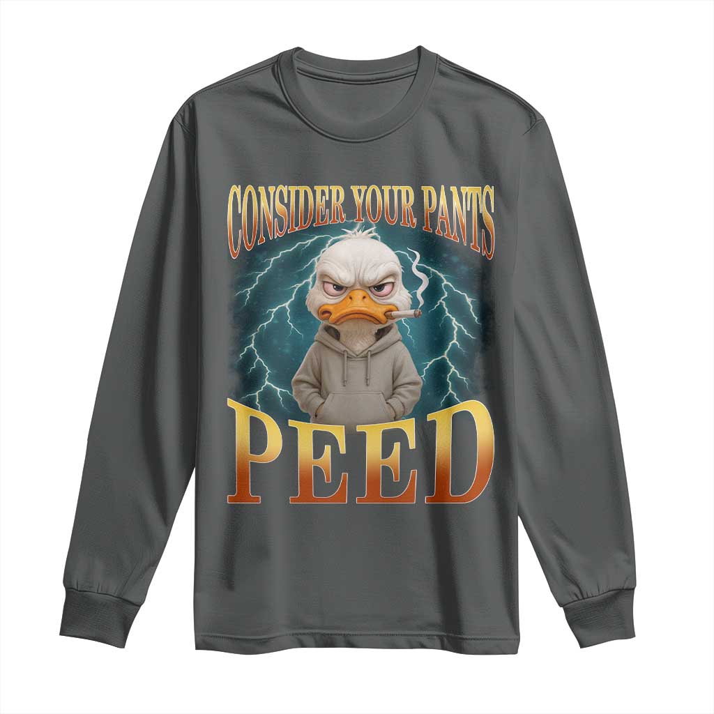 Funny Smoking Goose Meme Long Sleeve Shirt Consider Your Pants Peed - Wonder Print Shop