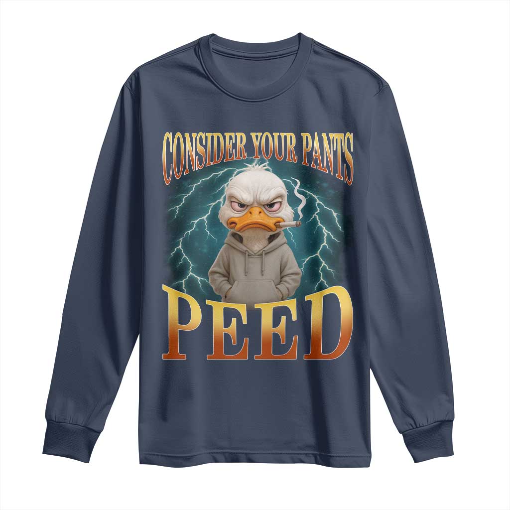 Funny Smoking Goose Meme Long Sleeve Shirt Consider Your Pants Peed - Wonder Print Shop