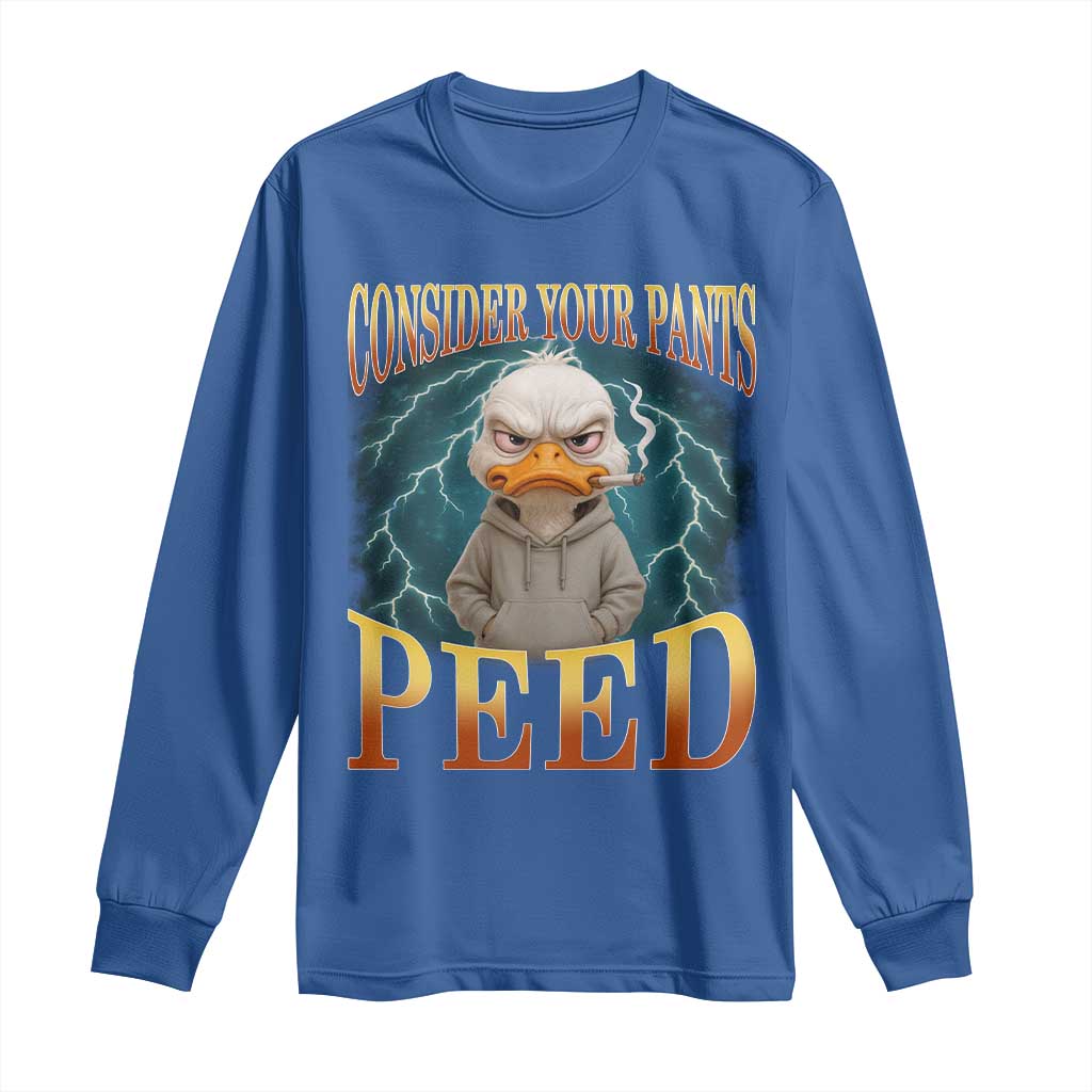 Funny Smoking Goose Meme Long Sleeve Shirt Consider Your Pants Peed - Wonder Print Shop