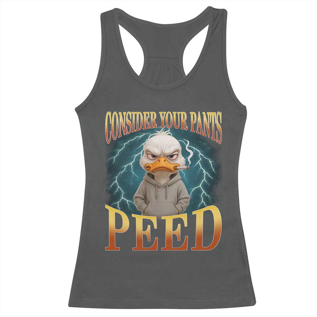 Funny Smoking Goose Meme Racerback Tank Top Consider Your Pants Peed - Wonder Print Shop