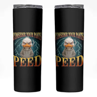 Funny Smoking Goose Meme Skinny Tumbler Consider Your Pants Peed - Wonder Print Shop