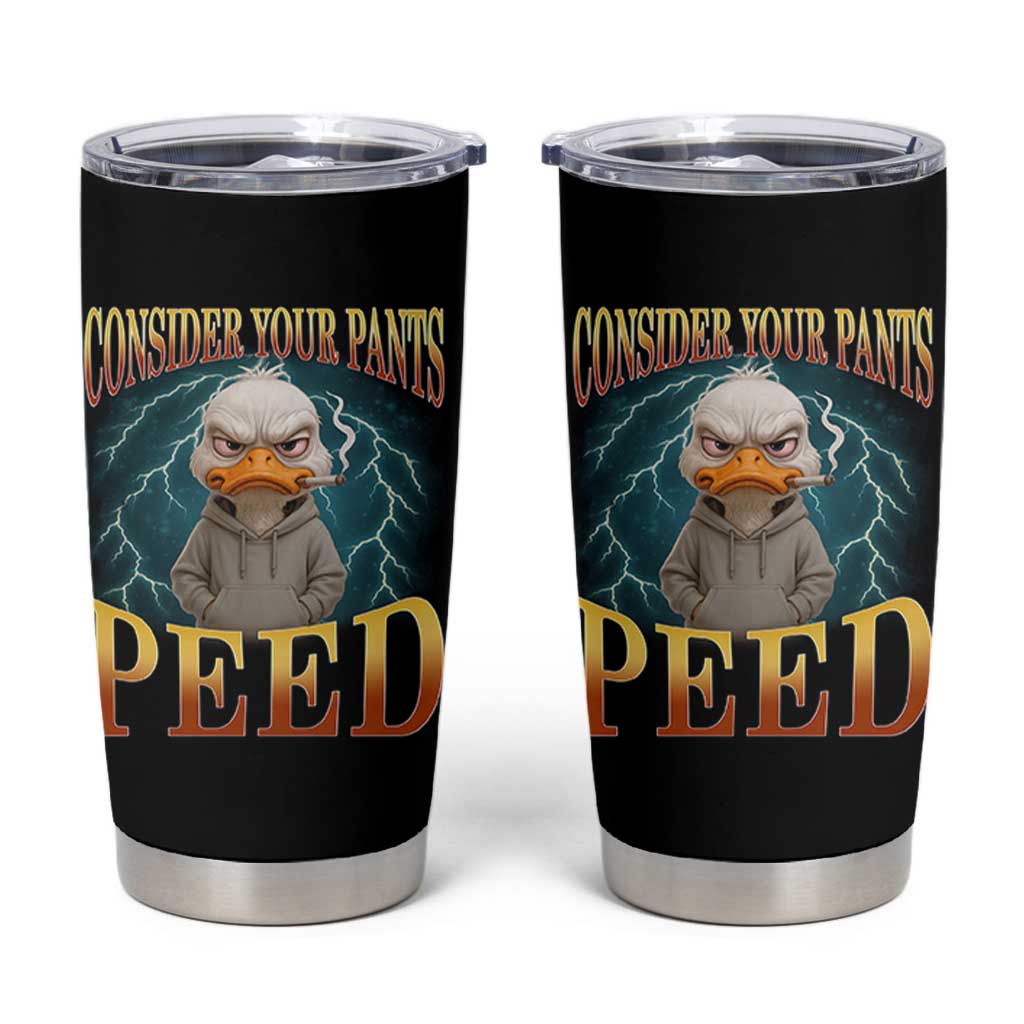 Funny Smoking Goose Meme Tumbler Cup Consider Your Pants Peed - Wonder Print Shop