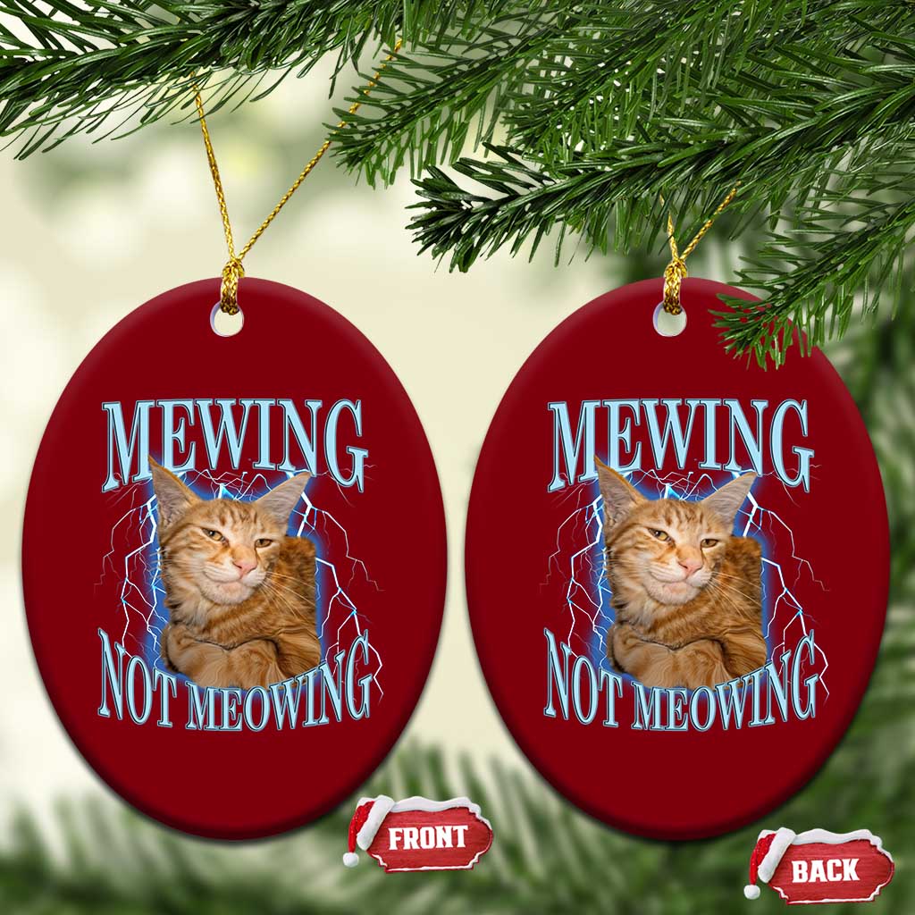 Mewing Not Meowing Ceramic Ornament Funny Cat Meme - Wonder Print Shop