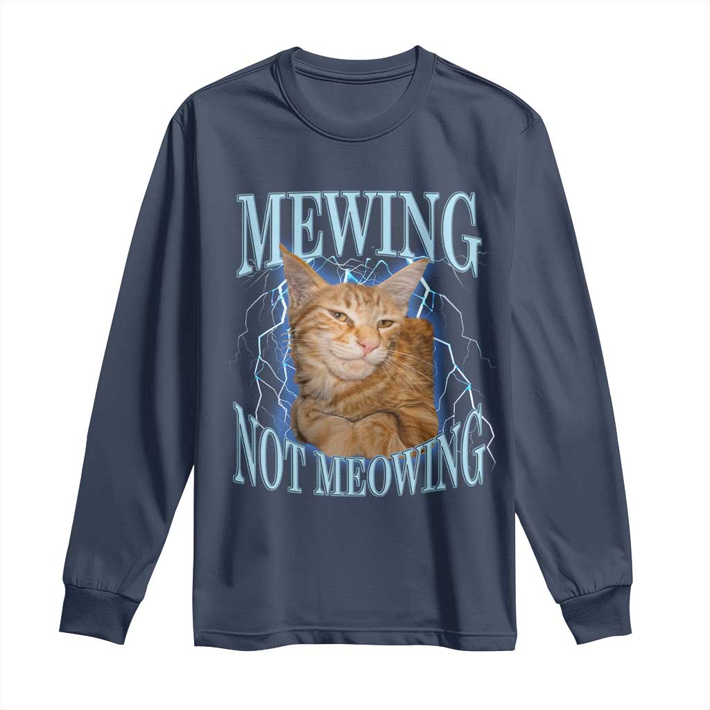 Mewing Not Meowing Long Sleeve Shirt Funny Cat Meme - Wonder Print Shop
