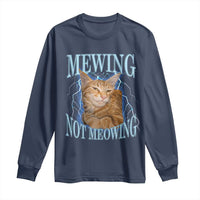 Mewing Not Meowing Long Sleeve Shirt Funny Cat Meme - Wonder Print Shop