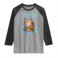 Mewing Not Meowing Raglan Shirt Funny Cat Meme - Wonder Print Shop