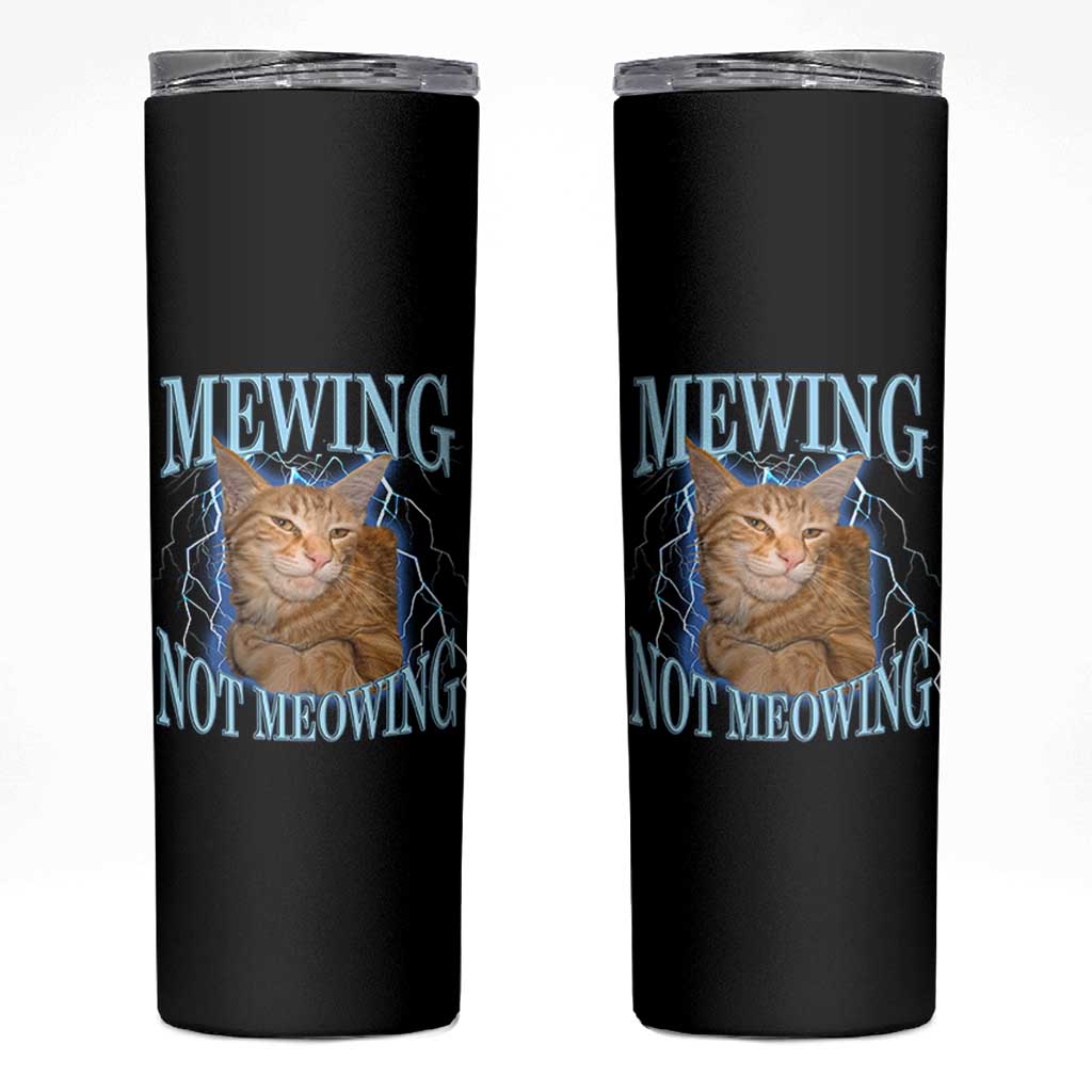 Mewing Not Meowing Skinny Tumbler Funny Cat Meme - Wonder Print Shop