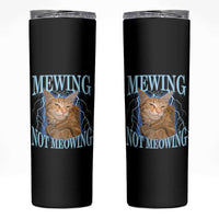 Mewing Not Meowing Skinny Tumbler Funny Cat Meme - Wonder Print Shop