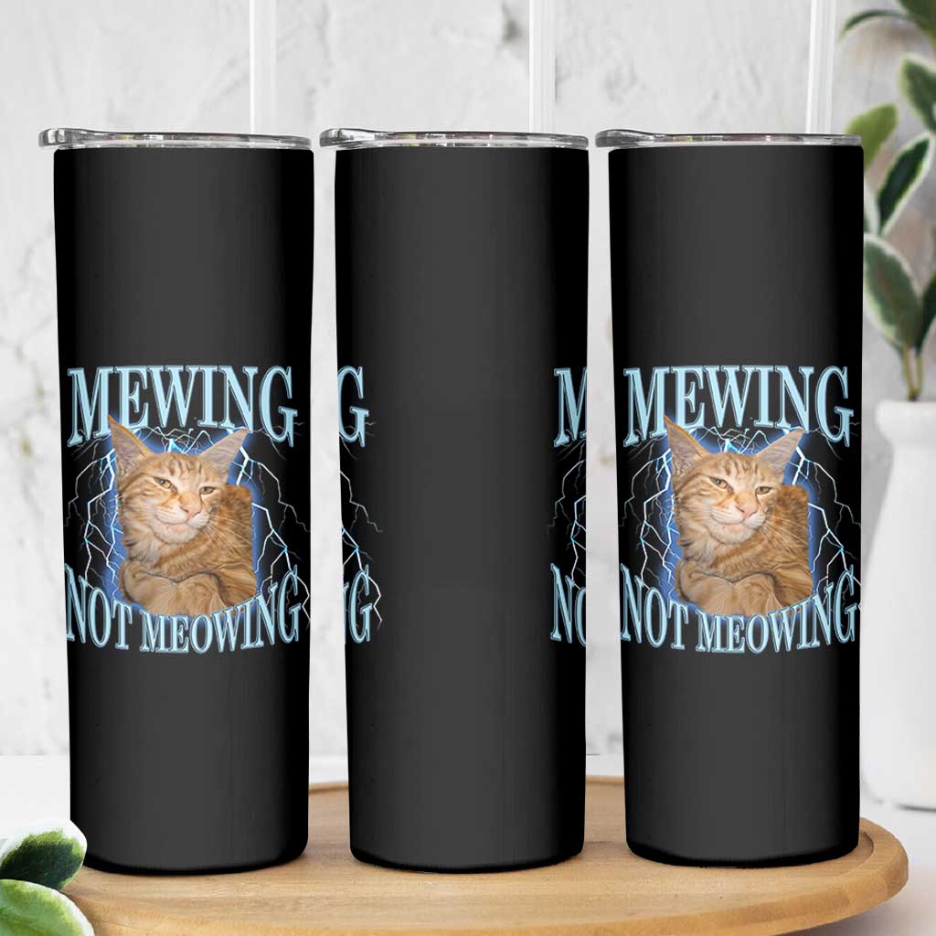 Mewing Not Meowing Skinny Tumbler Funny Cat Meme - Wonder Print Shop