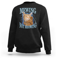 Mewing Not Meowing Sweatshirt Funny Cat Meme - Wonder Print Shop