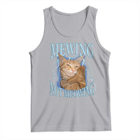 Mewing Not Meowing Tank Top Funny Cat Meme - Wonder Print Shop