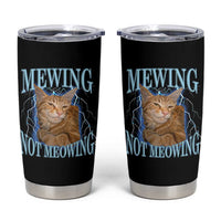 Mewing Not Meowing Tumbler Cup Funny Cat Meme - Wonder Print Shop