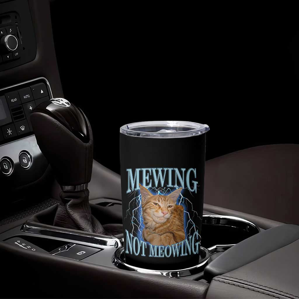 Mewing Not Meowing Tumbler Cup Funny Cat Meme - Wonder Print Shop