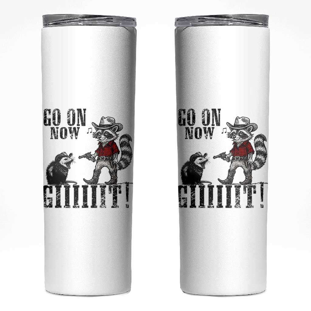 Funny Cowboy Raccoon Opossum Skinny Tumbler Go On Now Git - Wonder Print Shop